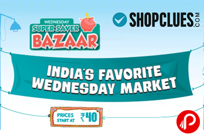 Wednesday Super Saver Bazaar | India’s Favorite Wednesday Market – Shopclues