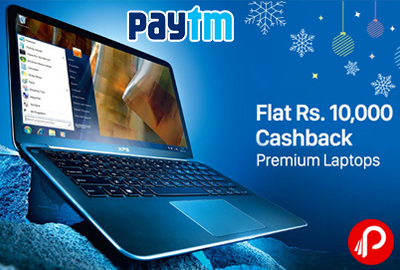 Get Flat Rs. 10000 Cashback on Premium Laptops - Paytm