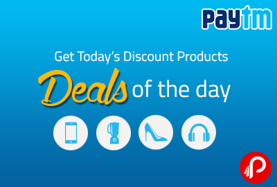 Get Today’s Discount Products | Deals of The Day - Paytm