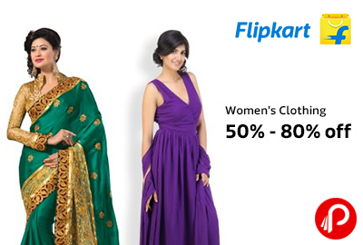 Get 50% - 80% off on Women’s Clothing + 10% Extra on Citibank & Standard Chartered - Flipkart