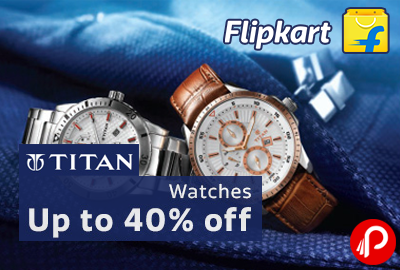 Get UPTO 40% off on Titan Watches 19Dec to 26Jan - Flipkart
