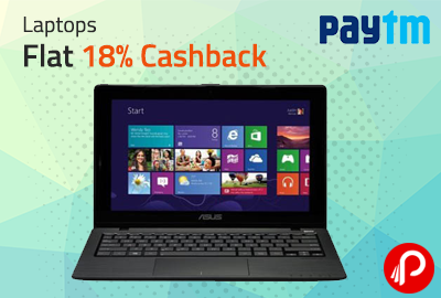 Flat 18% Cashback on Laptops - Paytm