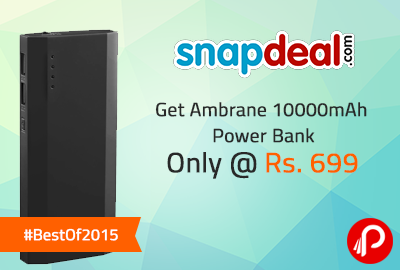 Get Ambrane 10000mAh Power Bank Only @ Rs. 699 | #BestOf2015 - Snapdeal