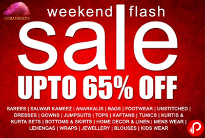UPTO 65% off on All Fashion Categories | The Weekend Flash Sale - IndianRoots