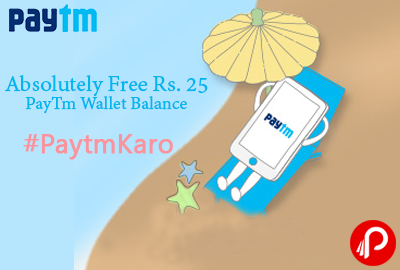 Absolutely Free Rs. 25 PayTm Wallet Balance - Paytm