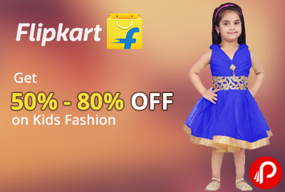 Get 50% - 80% off on Kids Fashion | The Flipkart Fashion Sale - Flipkart