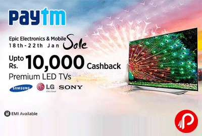 Get UPTO Rs 10000 Cashback on Premium LED TVs | Epic Electronic & Mobile - Paytm