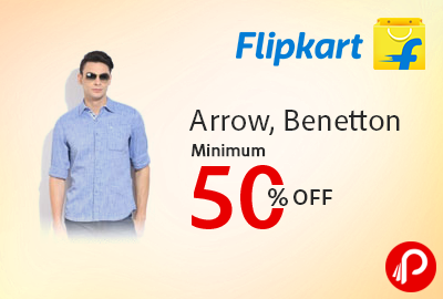 Arrow, Benetton Minimum 50% off - Flipkart