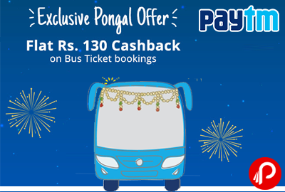 Get Flat 130 Cashback on Bus Ticket Bookings | Exclusive Pongal Offer - Paytm