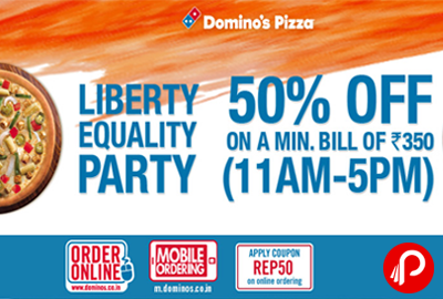 Get Pizza 50% off + 15% Cashback Paytm Wallet | Liberty Equality Party - Domino’s Pizza