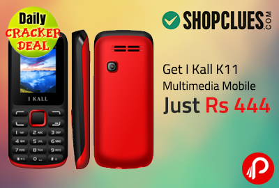 Get I Kall K11 Multimedia Mobile Just Rs 444 I Cracker Deal - Shopclues