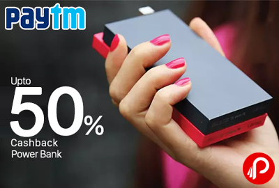 Get UPTO 70% off + UPTO 50% CashBack on Power Bank - Paytm