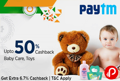 Baby Care, Toys Upto 50% Cashback + Extra 6.7% Cashback - Paytm