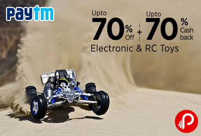 Get UPTO 70% off + UPTO 70% CashBack on Electronic & RC Toys - Paytm