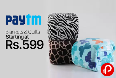 Blankets & Quilts 30% Cashback Starting @ Rs.599 - Paytm