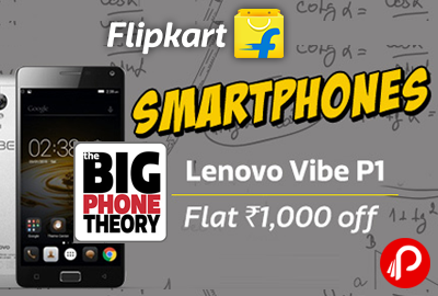 Lenovo Vibe P1 Smartphone Flat Rs.1000 Off | The Big Phone Theory - Flipkart