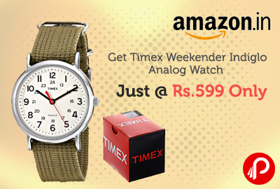 Get Timex Weekender Indiglo Analog Watch Just @ Rs. 599 Only - Amazon
