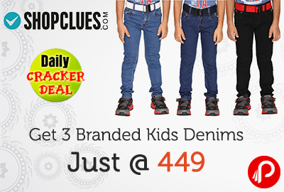 Get 3 Branded Kids Denims Just @ 449 | Cracker Deal - Shopclues