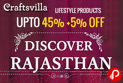 Lifestyle Products Upto 45% +5% off Discover Rajasthan - Craftsvilla