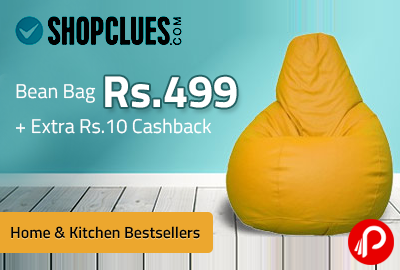 Bean Bag @ Rs.499 + Extra Rs.10 Cashback | Home & Kitchen Bestsellers - Shopclues