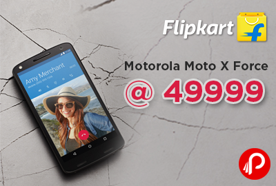 Motorola Moto X Force @ 49999 - Flipkart