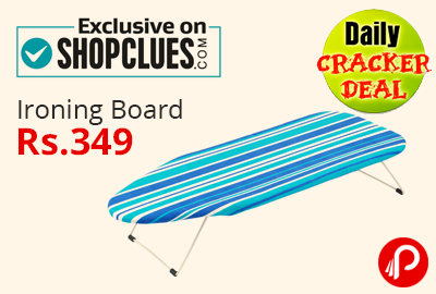 Ironing Board at Rs 349 | Daily Cracker Deal - Shopclues