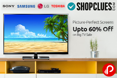 Big TV Dhamaka Sale - Big TV Deals Online - UPTO 60% OFF - Shopclues