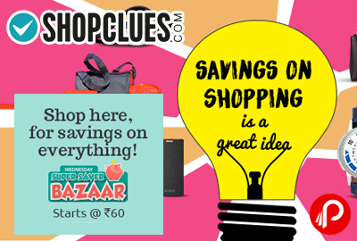 Super Saver Bazar on Wednesdays from Rs.60 | Savings on Shopping - Shopclues