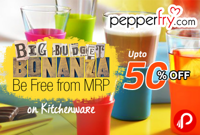 Kitchenware Upto 50% off | Big Budget Bonanza - Pepperfry