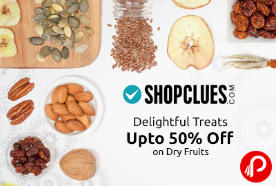 Dry Fruits Upto 50% off | Delightful Treats - Shopclues