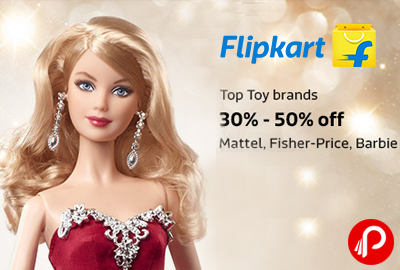 Toy Top Brands 30% - 50% off - Flipkart