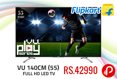Vu 140cm (55) Full HD LED TV at Rs.42990 - Flipkart
