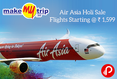 Flights Starting at Rs.1599 Air Asia Holi Sale - MakeMyTrip