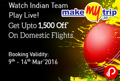 Upto Rs.1500 off on Domestic Flights Watch Indian Team Play Live - MakeMyTrip