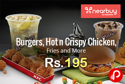 Burgers, Hot n Crispy Chicken, Fries and More at Rs.195 - Nearbuy