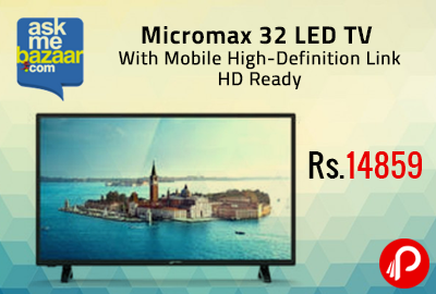 Micromax 32 LED TV With Mobile High-Definition Link HD Ready at Rs.14859 - AskmeBazaar