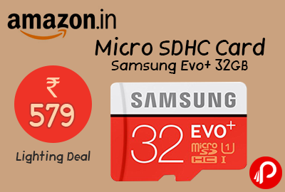 Micro SDHC Card Samsung Evo+ 32GB at Rs.579 - Amazon