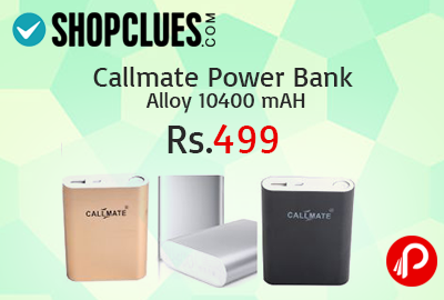 Callmate Power Bank Alloy 10400 mAH at Rs.499 - Shopclues