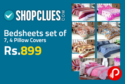 Bedsheets set of 7, 4 Pillow Covers at Rs.899 - Shopclues