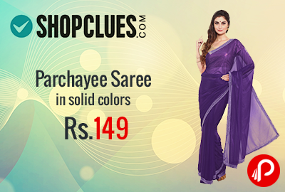 Parchayee Saree in solid colors at Rs 149 - Shopclues