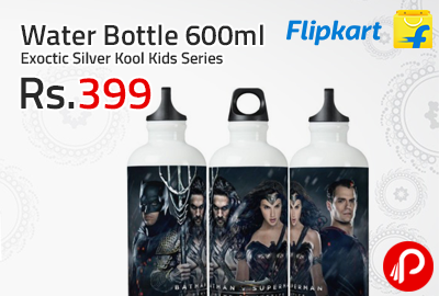 Water Bottle 600ml Exoctic Silver Kool Kids Series at Rs.399 - Flipkart