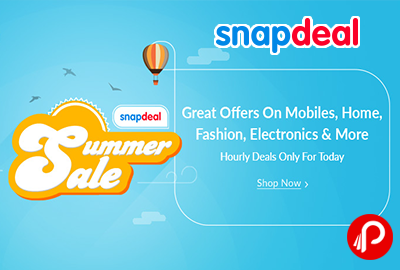 Hourly Deals on Mobiles & Electronic | Snapdeal Summer Sale - Snapdeal