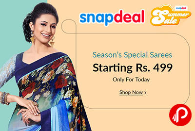 Sarees Season’s Special starting Rs.499 | Snapdeal Summer Sale - Snapdeal
