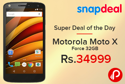 Motorola Moto X Force 32GB Only at Rs.34999 - Snapdeal