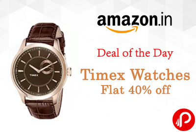 Flat 40% off on Timex Watches | Deal of the Day - Amazon