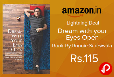Dream with your Eyes Open Book By Ronnie Screwvala at Rs.115 - Amazon