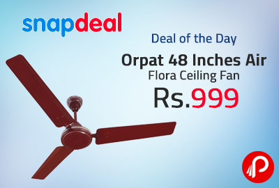 Orpat 48 Inches Air Flora Ceiling Fan at Rs.999 - Snapdeal
