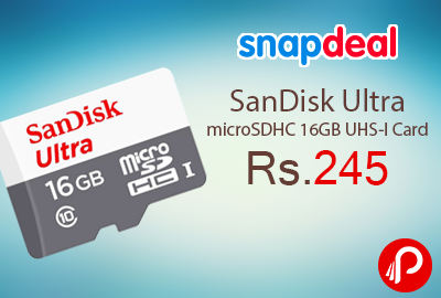 SanDisk Ultra microSDHC 16GB UHS-I Card at Rs.245 - Snapdeal