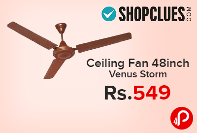 Ceiling Fan 48inch Venus Storm at Rs.549 - Shopclues