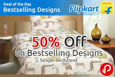 Get 50% off on Bestselling Designs Single Bedsheet at Rs.249 - Flipkart